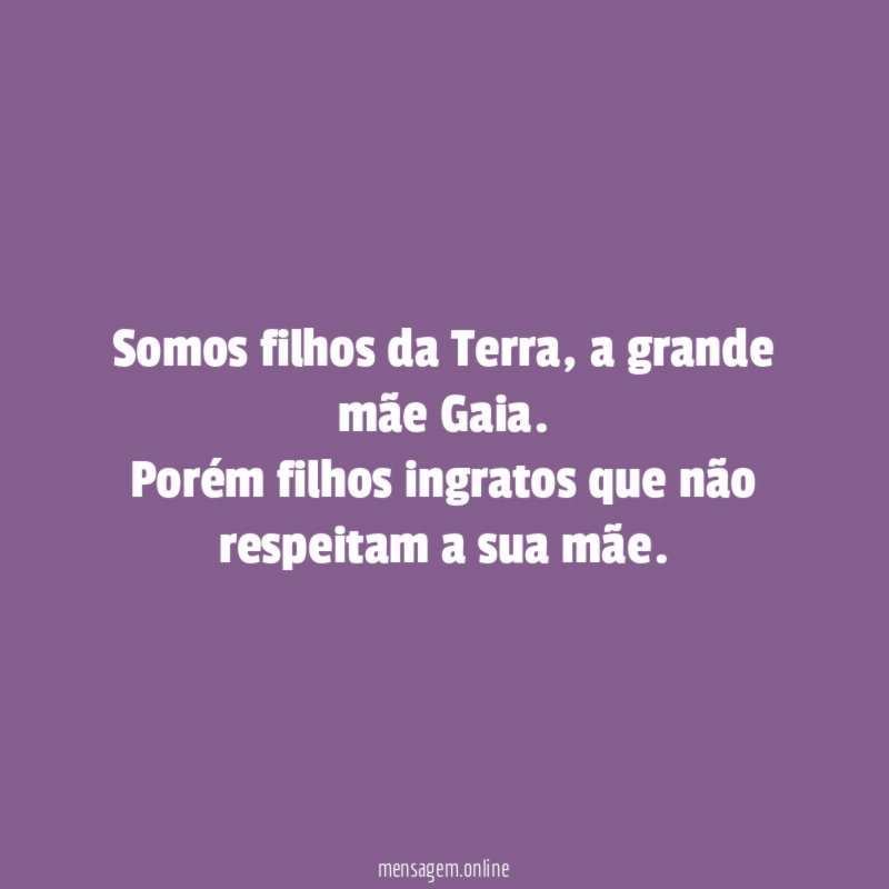 Somos filhos da Terra