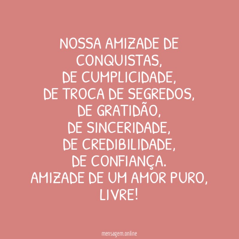 Nossa amizade de conquistas