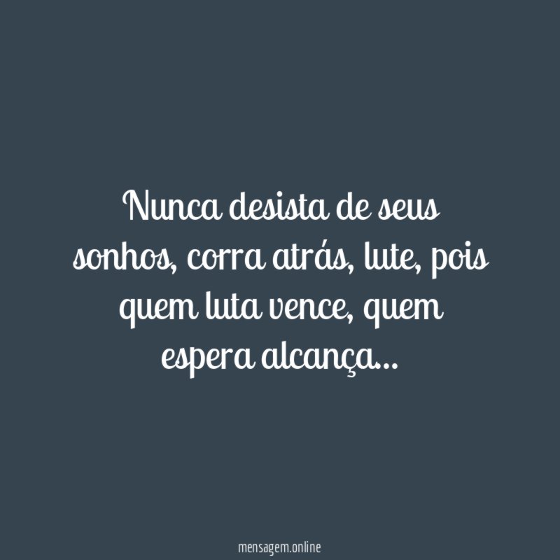 Nunca desista de seus sonhos
