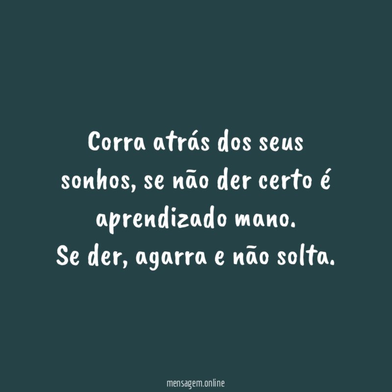 Corra atrás dos seus sonhos