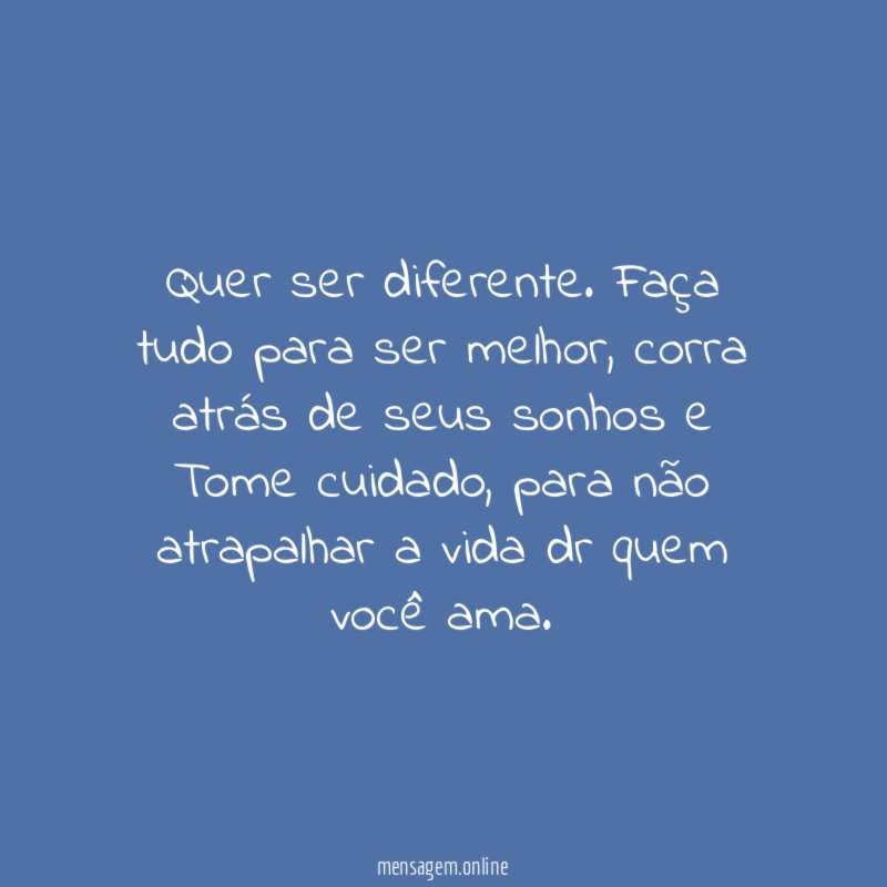 Quer ser diferente