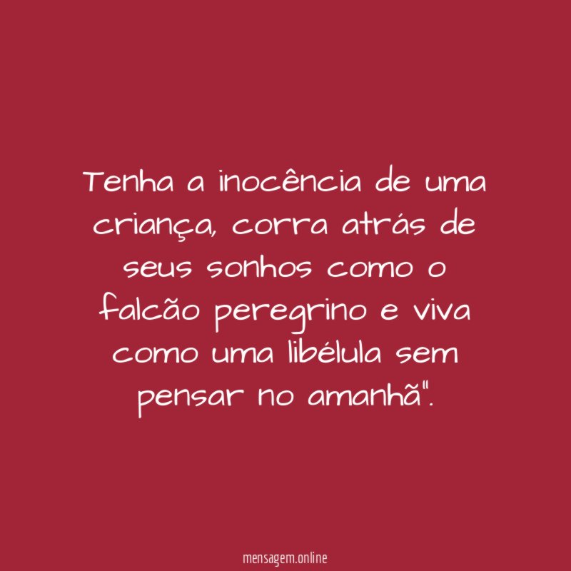 Tenha a inocência de uma criança