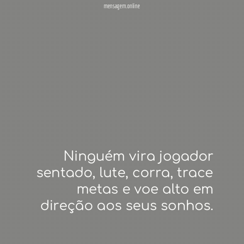 Ninguém vira jogador sentado