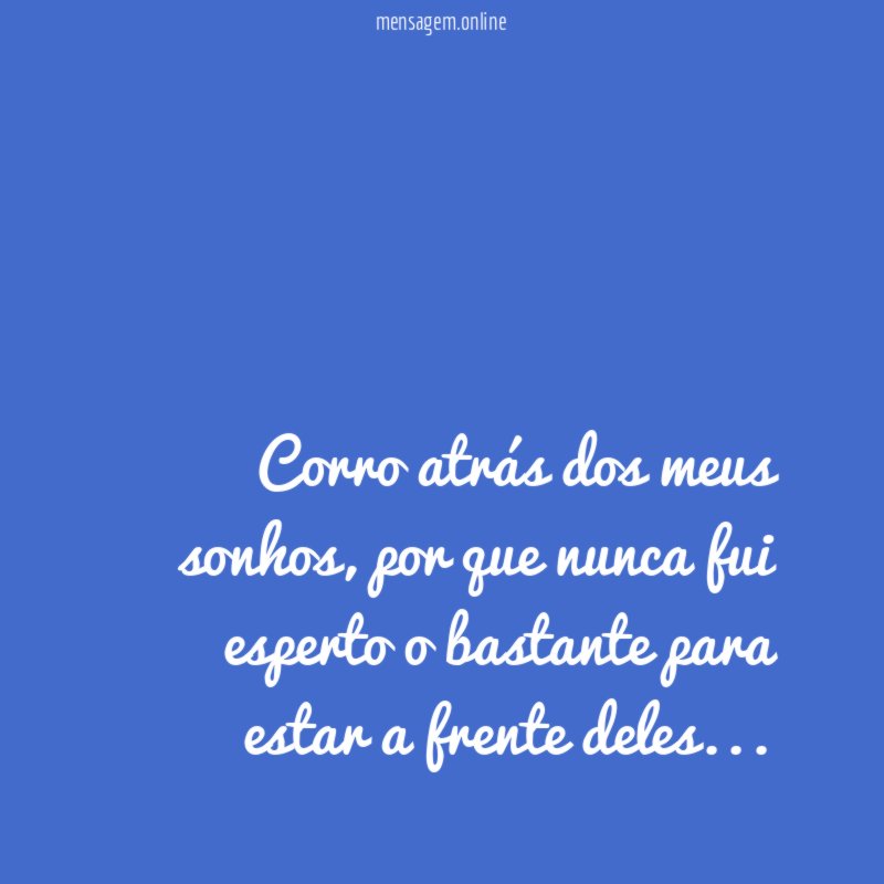 Corro atrás dos meus sonhos