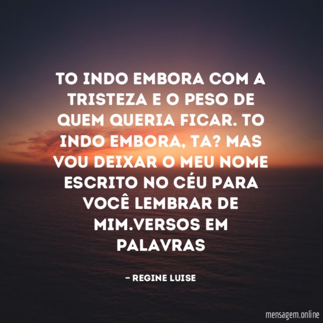 To indo embora, tá?