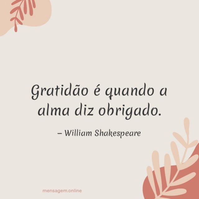 Gratidão é quando a alma diz obrigado