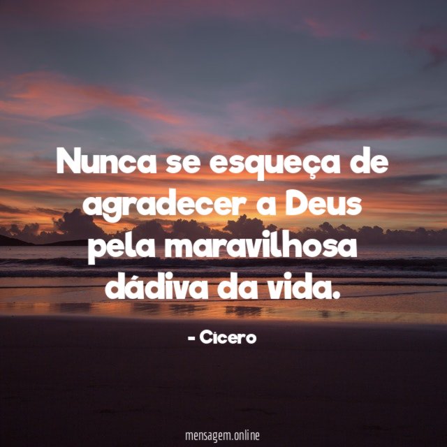 Nunca se esqueça de agradecer a Deus pela