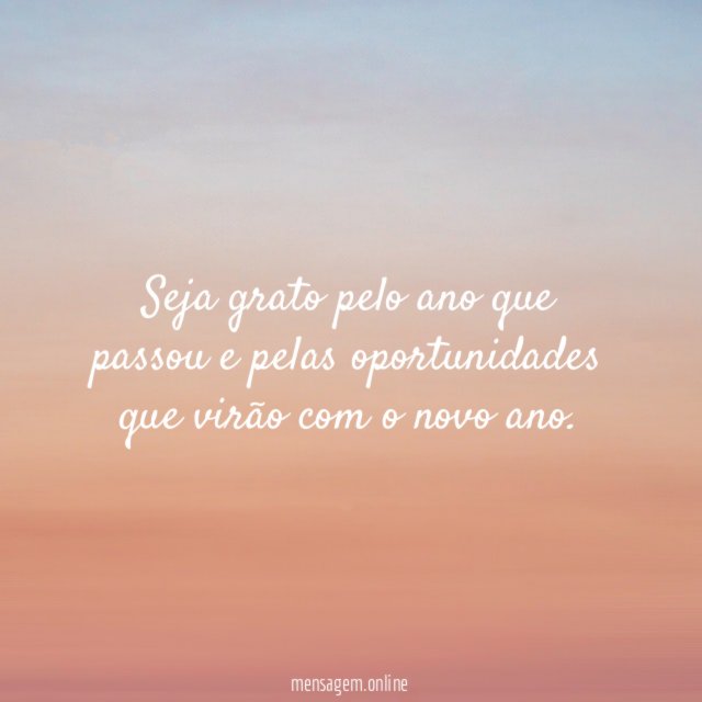 Seja grato pelo ano que passou e pelas