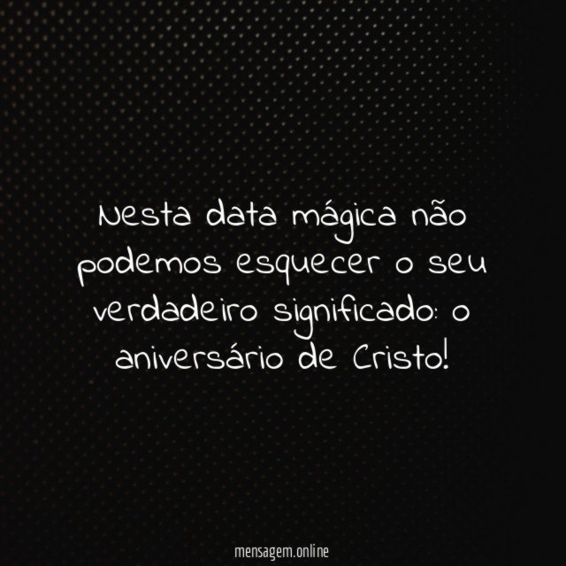 Nesta data mágica não podemos esquecer o seu verdadeiro significado