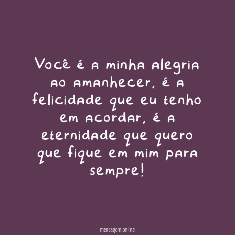 Você é a minha alegria ao amanhecer