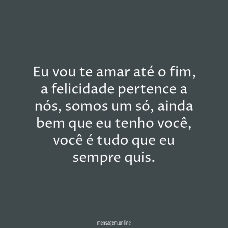 Eu vou te amar até o fim
