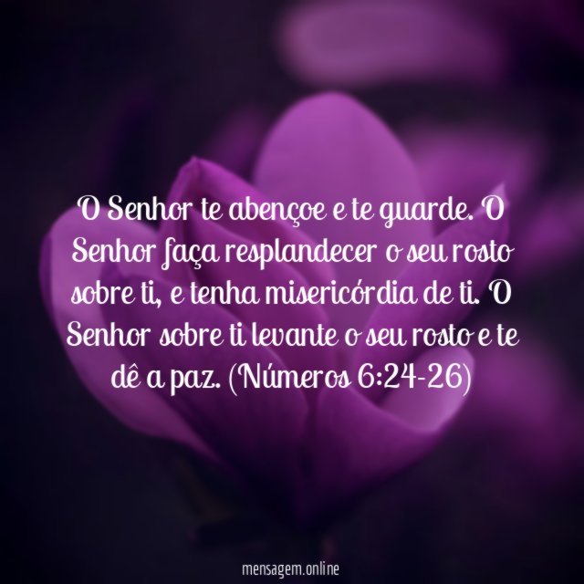 O Senhor te abençoe e te guarde