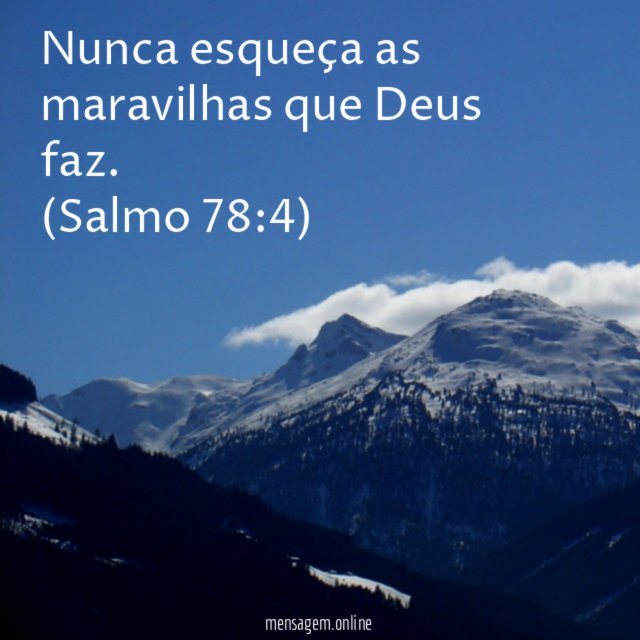 Nunca esqueça as maravilhas que Deus faz