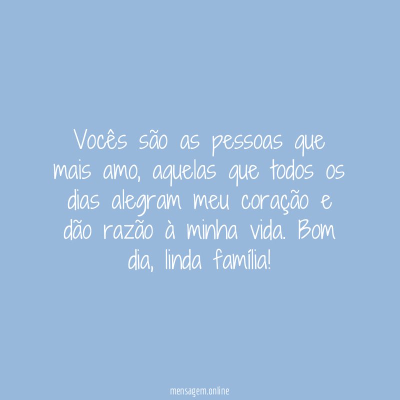 Vocês são as pessoas que mais amo