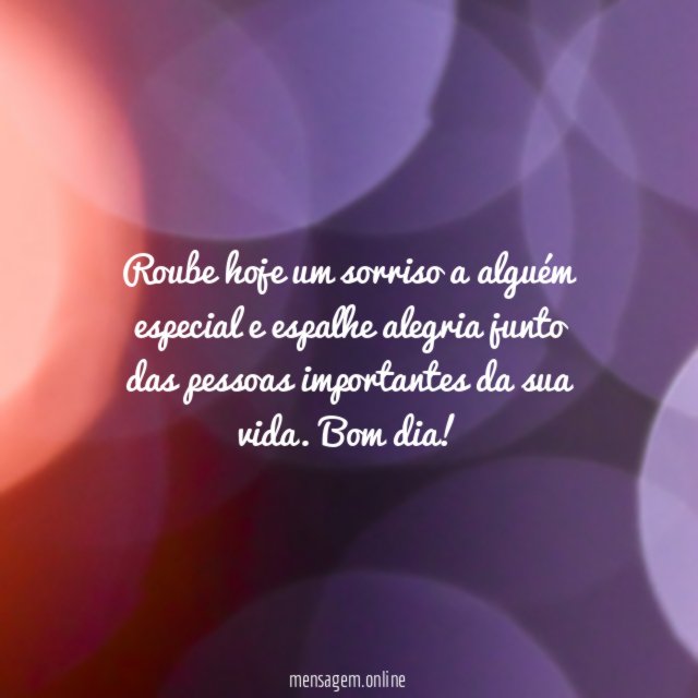 Roube hoje um sorriso a alguém especial