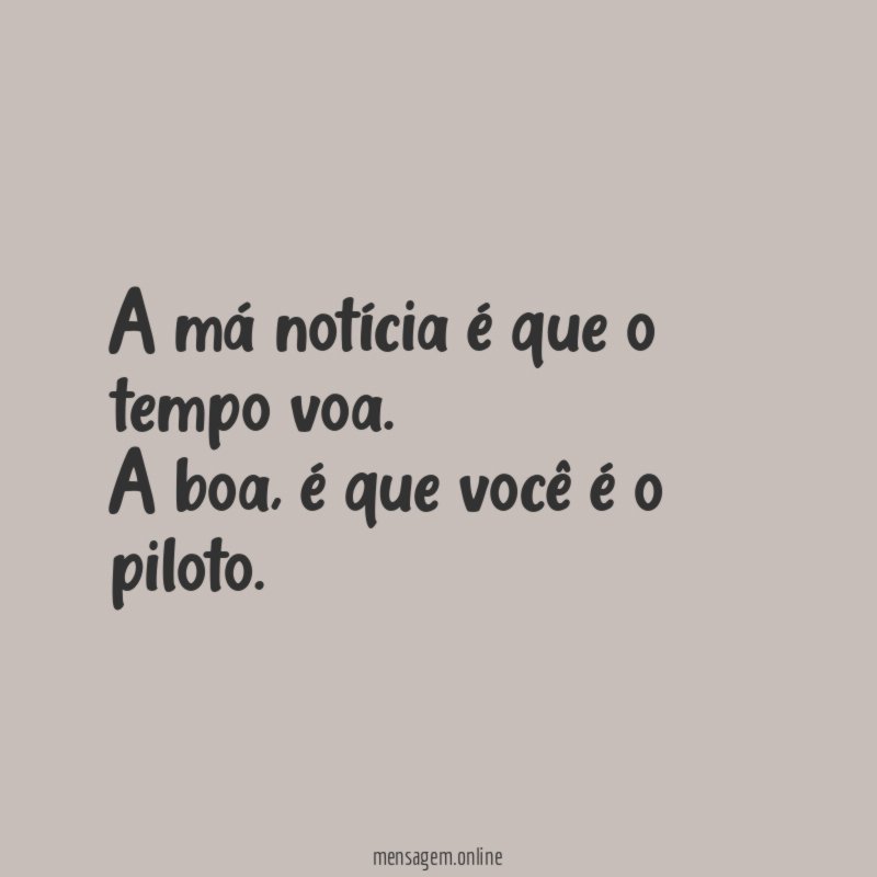 A má notícia é que o tempo voa