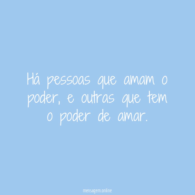 Há pessoas que amam o poder
