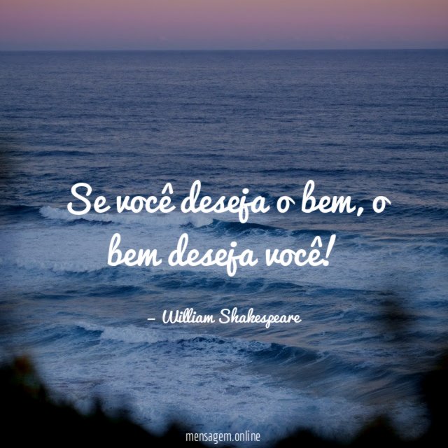 Se você deseja o bem