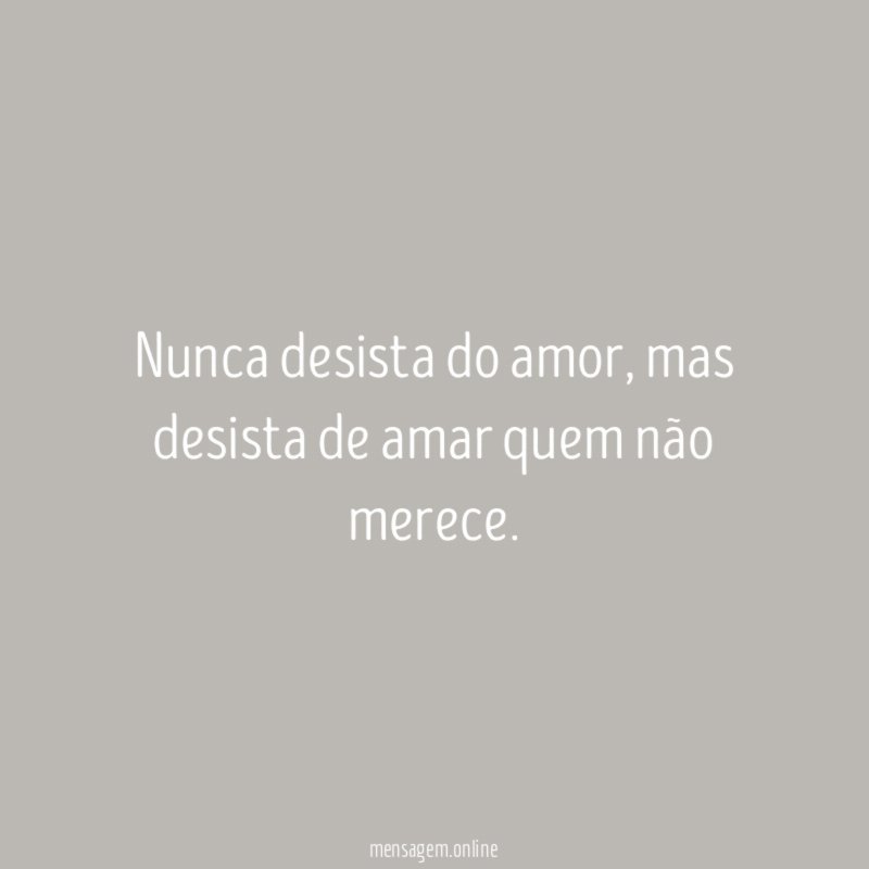 Nunca desista do amor