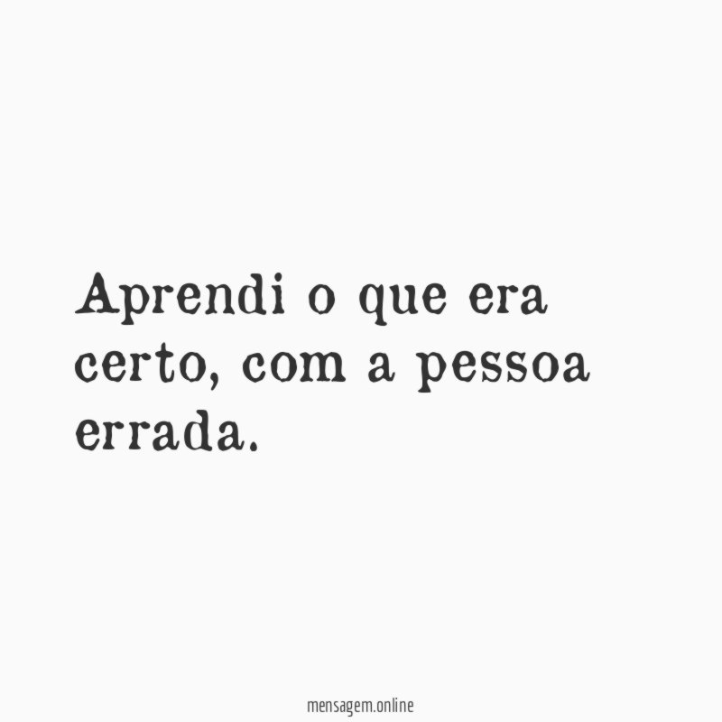Aprendi o que era certo