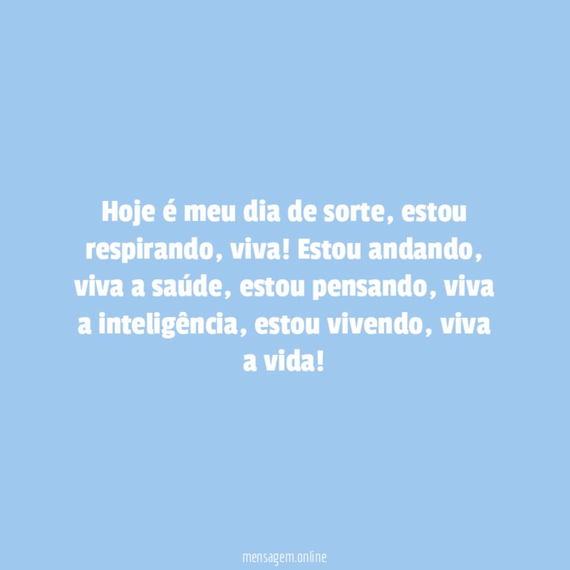 Hoje é meu dia de sorte