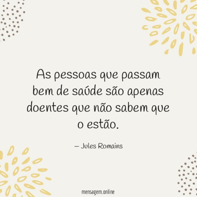 As pessoas que passam bem de saúde são