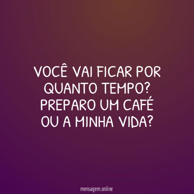 Você vai ficar por quanto tempo