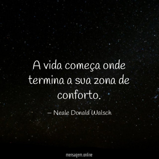 A vida começa onde termina a sua zona de conforto