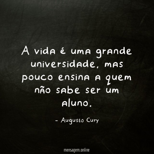 A vida é uma grande universidade