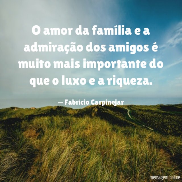 O amor da família e a admiração dos