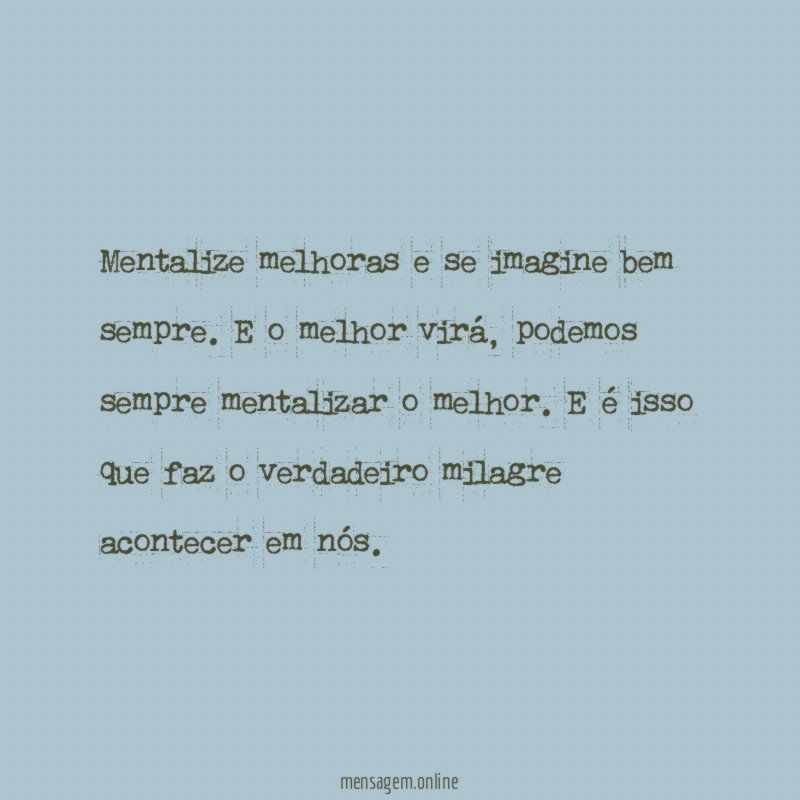 Mentalize melhoras e se imagine bem sempre