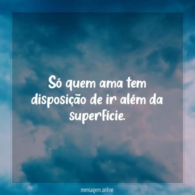 Só quem ama tem disposição de ir além