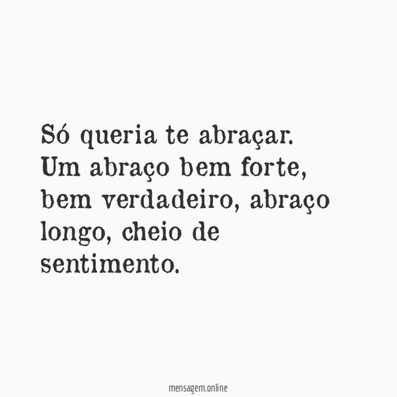 Só queria te abraçar