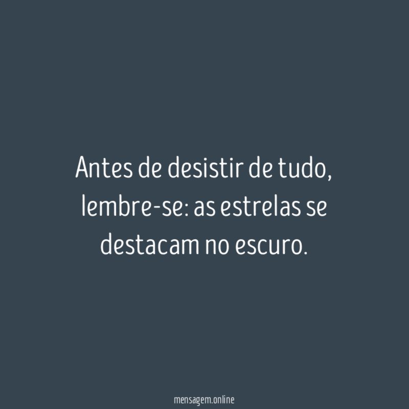 Antes de desistir de tudo