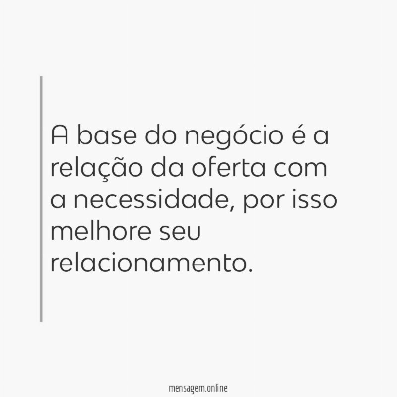 A base do negócio é a relação da