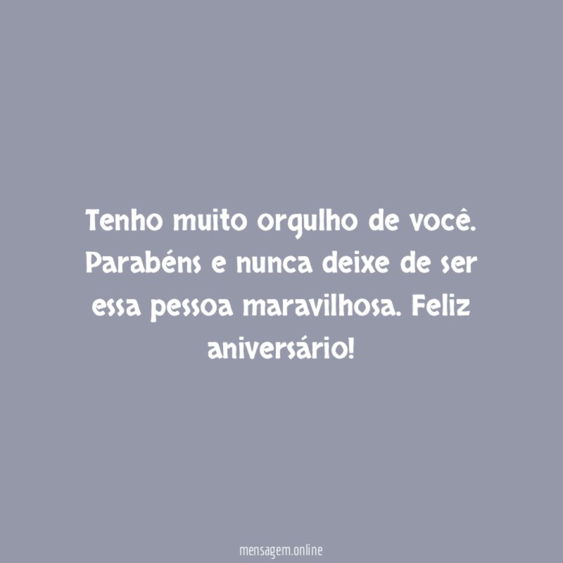 Tenho muito orgulho de você