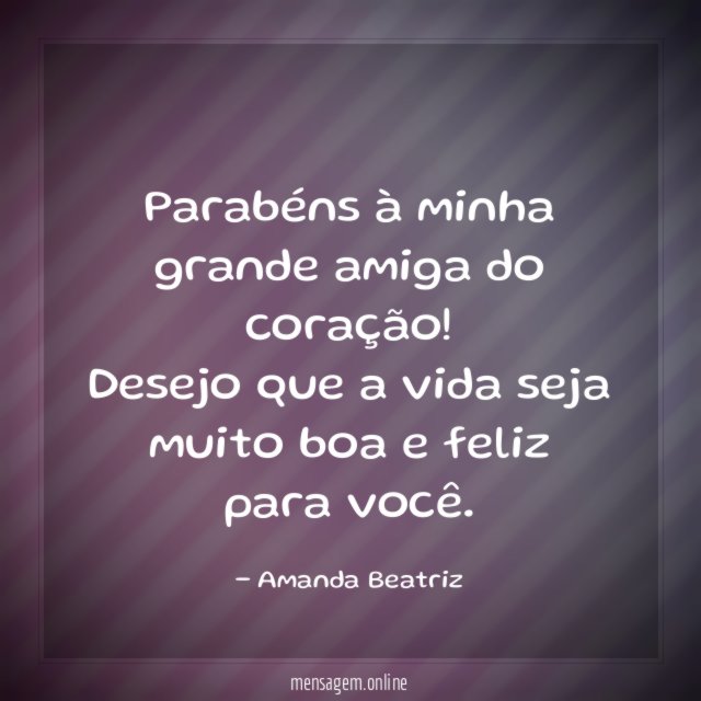 Parabéns à minha grande amiga do coração