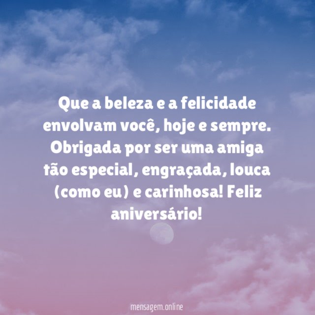 Que a beleza e a felicidade envolvam você