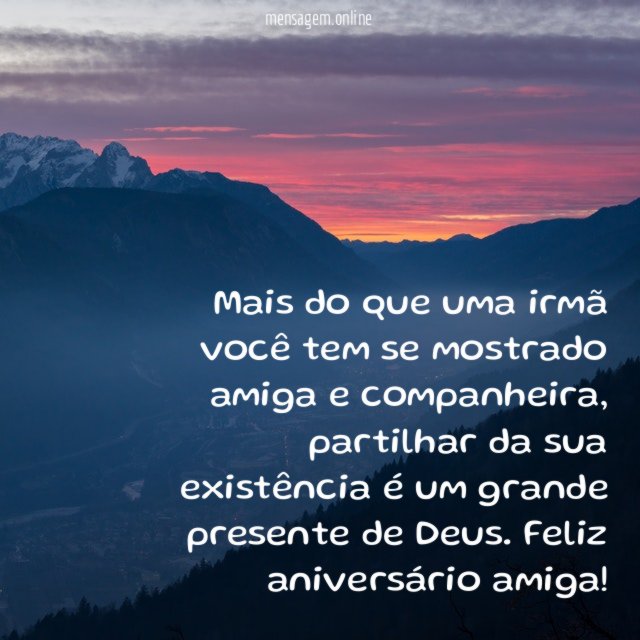 Mais do que uma irmã você tem se mostrado amiga e companheira