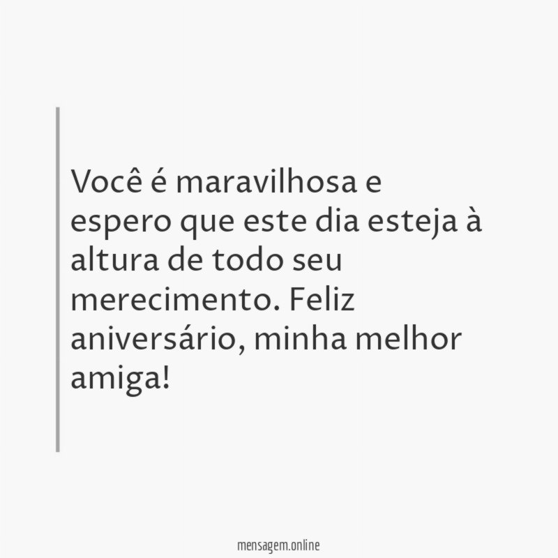 Você é maravilhosa e espero que este dia