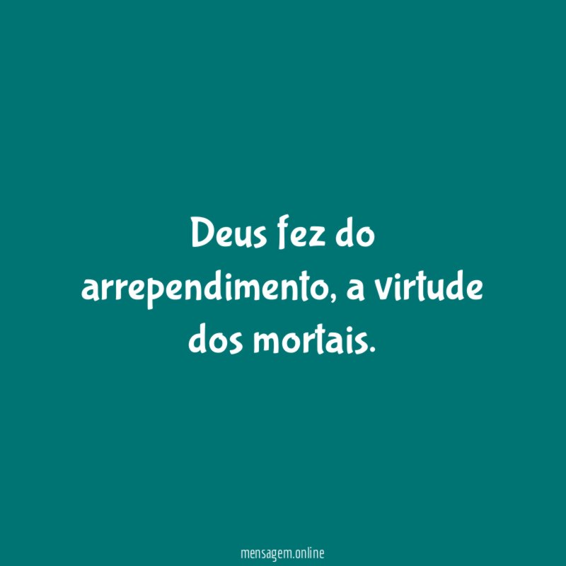Deus fez do arrependimento