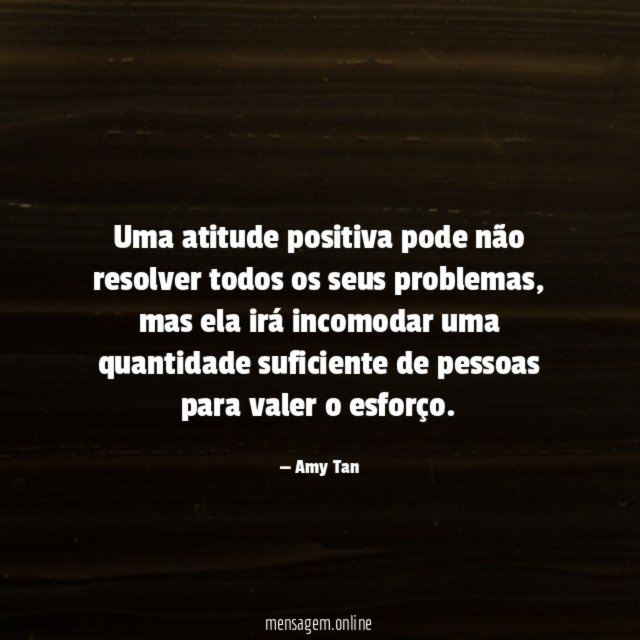 Uma atitude positiva pode não resolver todos os seus problemas