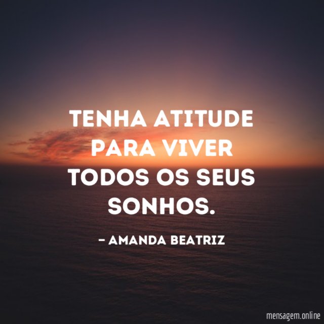 Tenha atitude para viver todos os seus sonhos