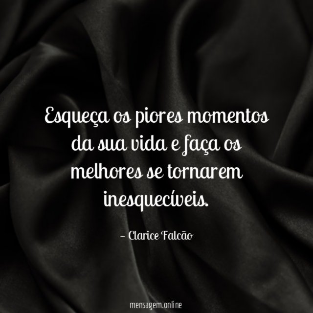 Esqueça os piores momentos da sua vida