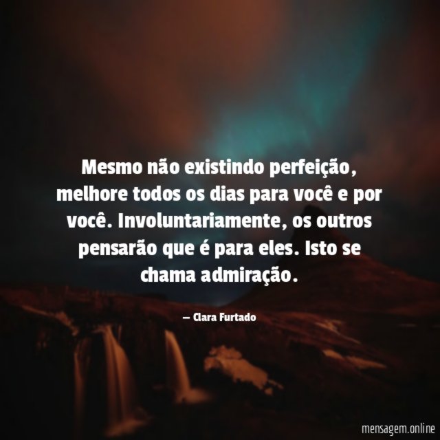Mesmo não existindo perfeição