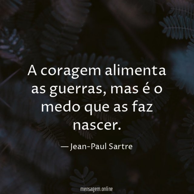 A coragem alimenta as guerras