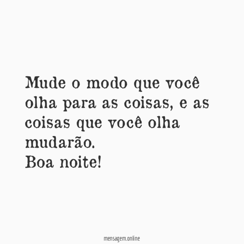 Mude o modo que você olha para as coisas