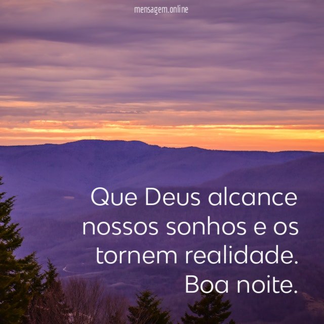 Que Deus alcance nossos sonhos e os tornem realidade