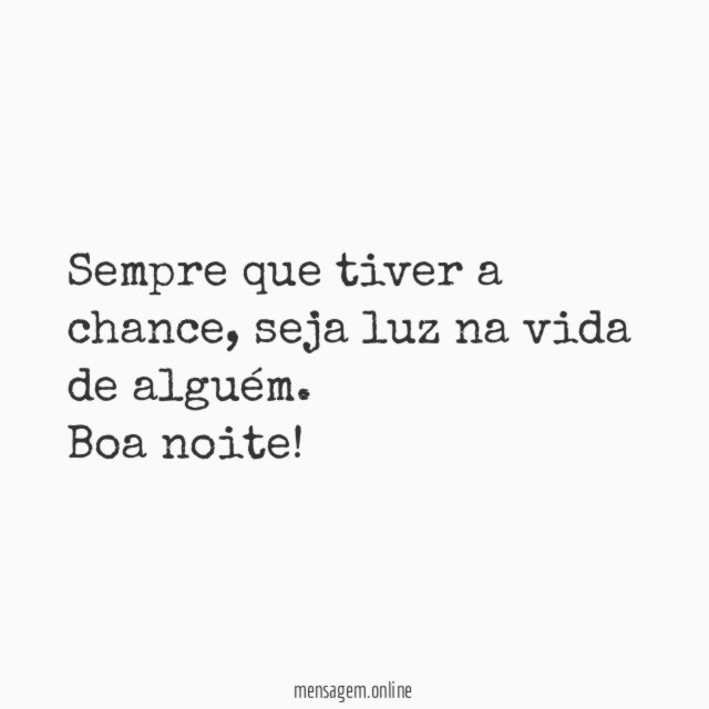 Sempre que tiver a chance