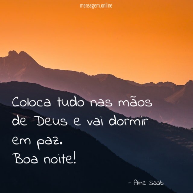Coloca tudo nas mãos de Deus e vai dormir em paz
